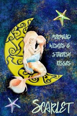 Book cover for Mermaid Wishes and Starfish Kisses Scarlet