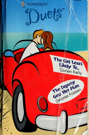 Cover of The Girl Least Likely To.../The Deputy Gets Her Man
