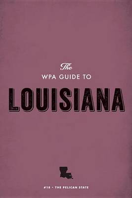 Book cover for The Wpa Guide to Louisiana