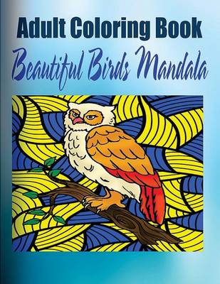 Book cover for Adult Coloring Book: Beautiful Birds Mandala