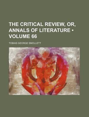 Book cover for The Critical Review, Or, Annals of Literature (Volume 66)