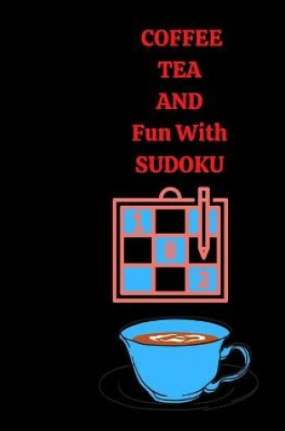 Cover of Coffee Tea and Fun With Sudoku
