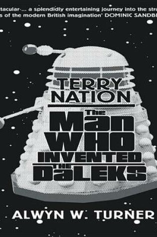 Cover of Terry Nation: The Man Who Invented the Daleks