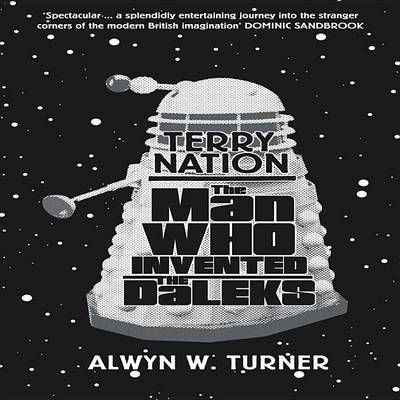 Book cover for Terry Nation: The Man Who Invented the Daleks