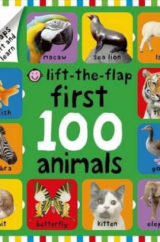 Cover of First 100 Animals Lift-The-Flap