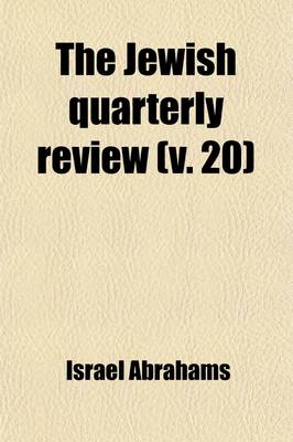 Book cover for The Jewish Quarterly Review (Volume 20)