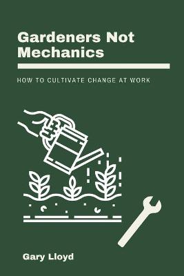 Book cover for Gardeners Not Mechanics