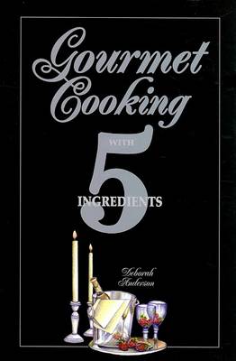 Book cover for Gourmet Cooking with 5 Ingredients