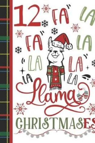 Cover of 12 Fa La Fa La La La La La Llama Christmases