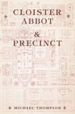 Cover of Cloister, Abbot and Precinct