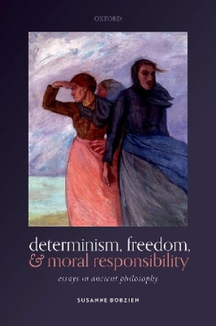 Cover of Determinism, Freedom, and Moral Responsibility