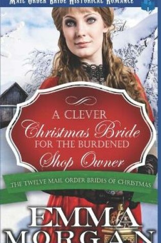 Cover of A Clever Christmas Bride for the Burdened Shop Owner