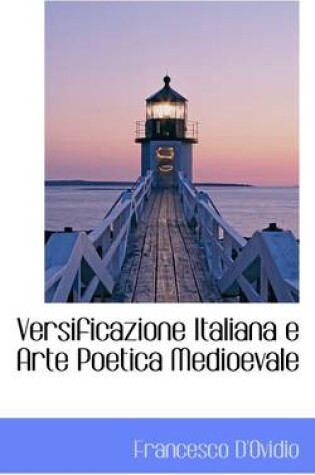 Cover of Versificazione Italiana E Arte Poetica Medioevale