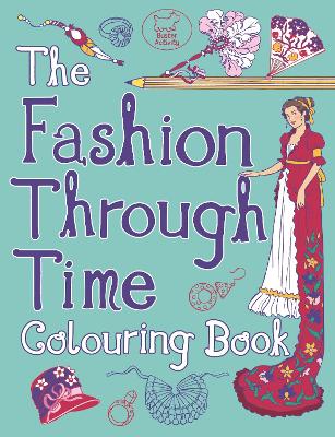 Book cover for The Fashion Through Time Colouring Book