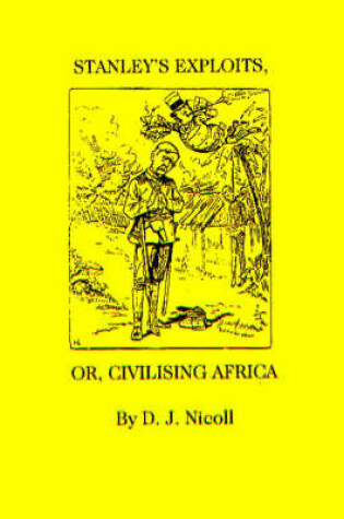 Cover of Stanley's Exploits or Civilising Africa