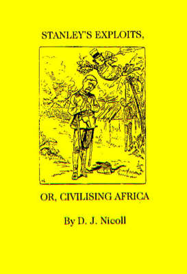 Book cover for Stanley's Exploits or Civilising Africa