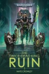 Book cover for The Twice-Dead King: Ruin