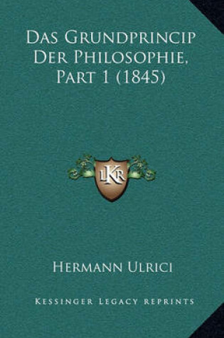 Cover of Das Grundprincip Der Philosophie, Part 1 (1845)