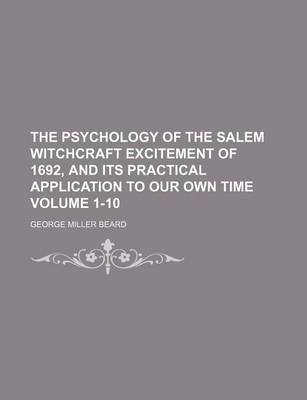 Book cover for The Psychology of the Salem Witchcraft Excitement of 1692, and Its Practical Application to Our Own Time Volume 1-10