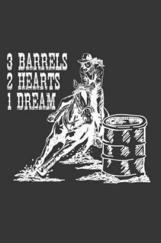 Cover of 3 Barrels 2 Hearts 1 Dream