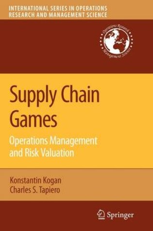 Cover of Supply Chain Games: Operations Management and Risk Valuation