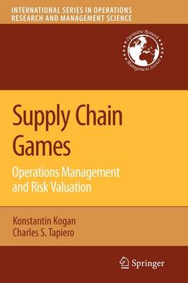 Cover of Supply Chain Games: Operations Management and Risk Valuation