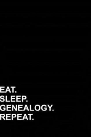 Cover of Eat Sleep Genealogy Repeat