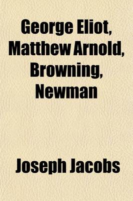 Book cover for George Eliot, Matthew Arnold, Browning, Newman; Essays and Reviews from the 'Athena Um'