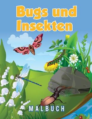 Book cover for Bugs und Insekten Malbuch