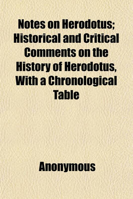 Book cover for Notes on Herodotus (Volume 2); Historical and Critical Comments on the History of Herodotus, with a Chronological Table