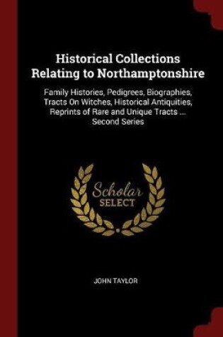 Cover of Historical Collections Relating to Northamptonshire