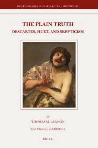 Cover of The Plain Truth: Descartes, Huet, and Skepticism