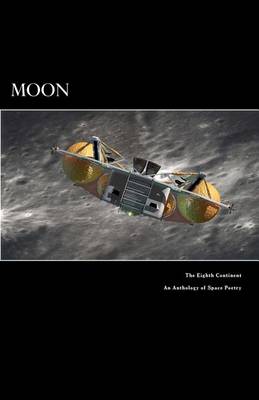 Book cover for Moon The Eighth Continent An Anthology of Space Poetry