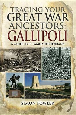 Cover of Tracing Your Great War Ancestors: Gallipoli