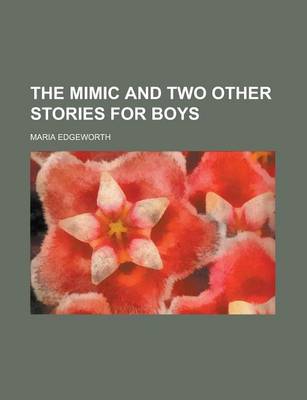 Book cover for The Mimic and Two Other Stories for Boys