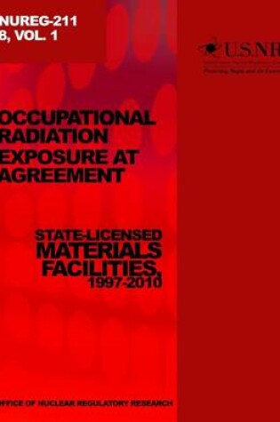 Cover of Occupational Relations Exposure at Agreement State-Licensed Material Facilities, 1997-2010