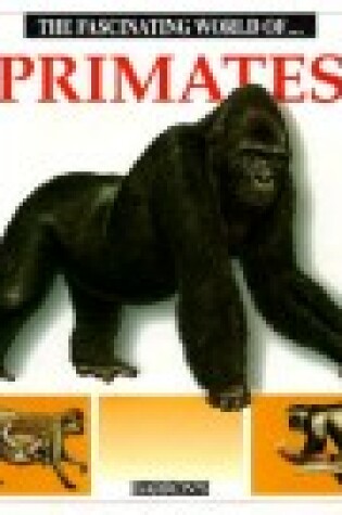 Cover of The Fascinating World of-- Primates