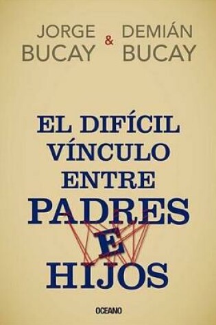 Cover of El Dificil Vinculo Entre Padres E Hijos