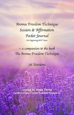 Book cover for Aroma Freedom Technique Session and Affirmation Pocket Journal for Beginners (26 Sessions)