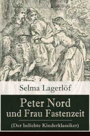 Cover of Peter Nord und Frau Fastenzeit (Der beliebte Kinderklassiker)