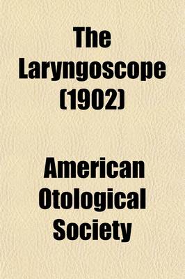 Book cover for The Laryngoscope (Volume 12)