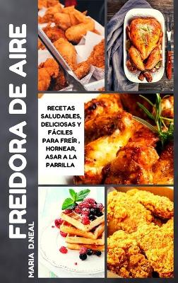 Book cover for Libro de cocina de la freidora de aire (Air Fryer Cookbook SPANISH VERSION)