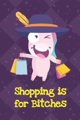 Book cover for Shopping Is For Bitches