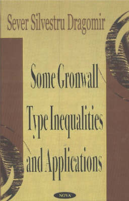 Book cover for Some Gronwall Type Inequalities and Applications