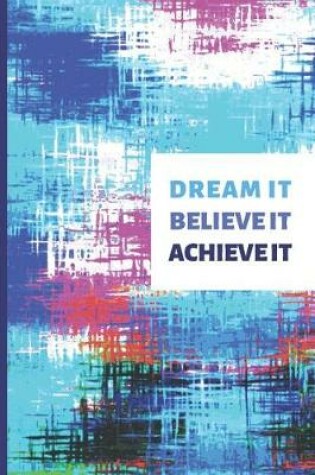 Cover of Dream It, Believe It, Achieve It