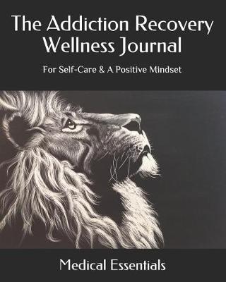 Book cover for The Addiction Recovery Wellness Journal