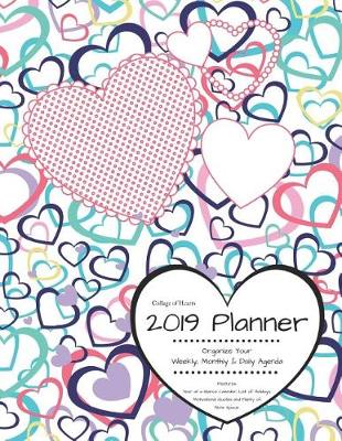 Book cover for Collage of Hearts 2019 Planner Organize Your Weekly, Monthly, & Daily Agenda