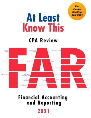 Book cover for At Least Know This - CPA Review - 2021 - Financial Accounting and Reporting