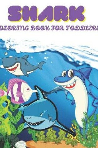 Cover of Shark Coloring Book For Toddlers