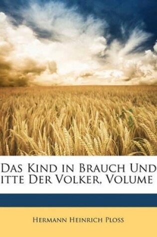 Cover of Das Kind in Brauch Und Sitte Der Volker, Erster Band